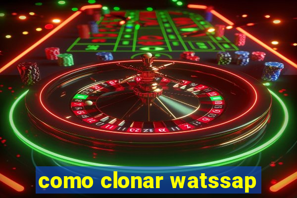 como clonar watssap